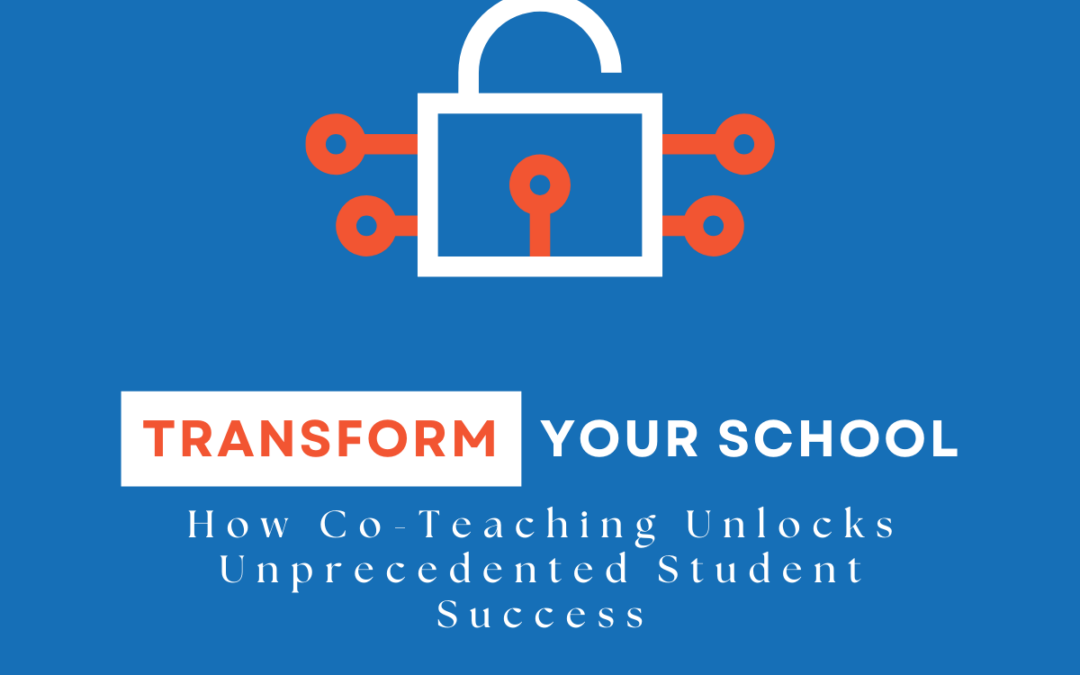 Transform Your School: How Co-Teaching Unlocks Unprecedented Student Success